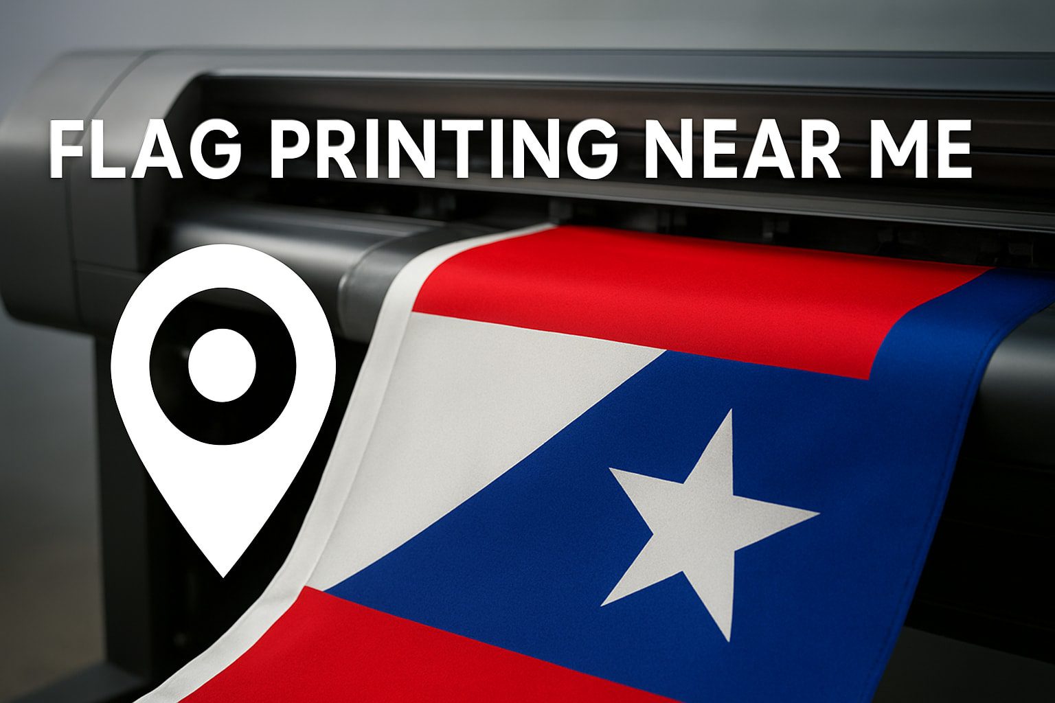 Flag printing machine displaying a colorful custom flag with red, blue, and white elements, featuring a star, alongside a location pin symbol, emphasizing local flag printing services.